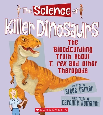 Book cover for The Science of Killer Dinosaurs: The Bloodcurdling Truth about T. Rex and Other Theropods (the Science of Dinosaurs)