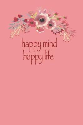 Book cover for happy mind happy life