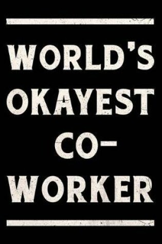 Cover of World's Okayest Co-worker Journal White