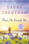Book cover for Then He Kissed Me
