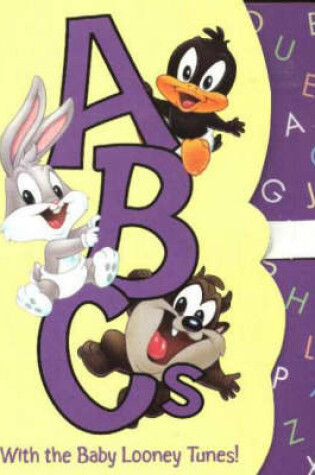 Cover of ABCs with the Baby Looney Tunes!