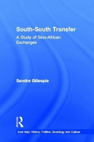 Cover of South-South Transfer: A Study of Sino-African Exchanges