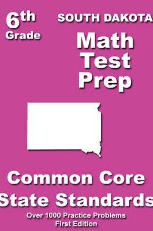 Cover of South Dakota 6th Grade Math Test Prep