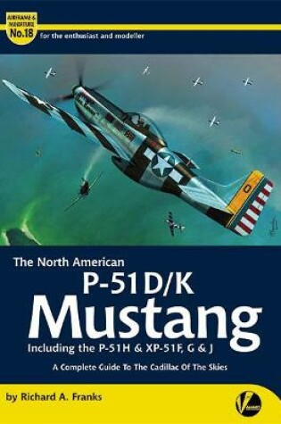 Cover of The North American P-51 D/K Mustang inc. the P-51H & XP-51F, G & J