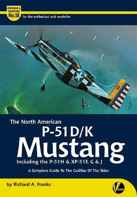 Book cover for The North American P-51 D/K Mustang inc. the P-51H & XP-51F, G & J