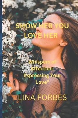 Book cover for Show Her You Love Her