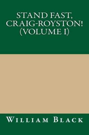 Cover of Stand Fast, Craig-Royston! (Volume I)