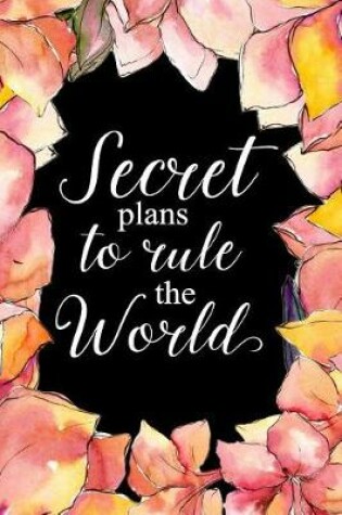 Cover of Secret Plans To Rule The World