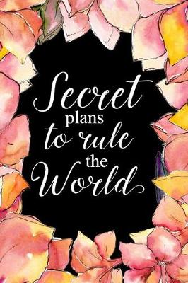 Book cover for Secret Plans To Rule The World