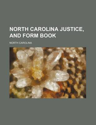 Book cover for Busbee's North Carolina Justice and Form Book; A Practical and Reliable Guide for Justices of the Peace and Other County Officers, and a Useful Handbo