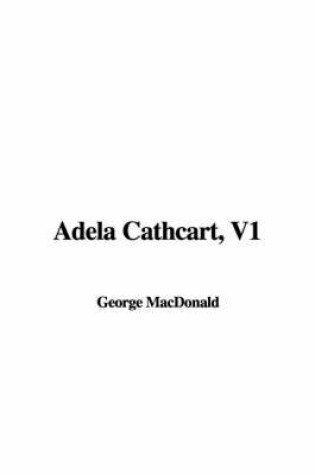Cover of Adela Cathcart, V1