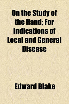 Book cover for On the Study of the Hand; For Indications of Local and General Disease