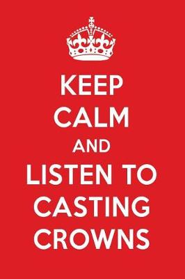 Book cover for Keep Calm and Listen to Casting Crowns