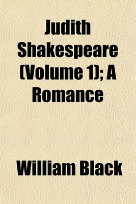 Book cover for Judith Shakespeare (Volume 1); A Romance