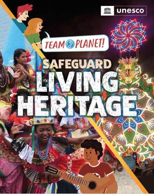 Book cover for Team Planet!: Safeguard Living Heritage