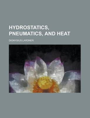 Book cover for Hydrostatics, Pneumatics, and Heat