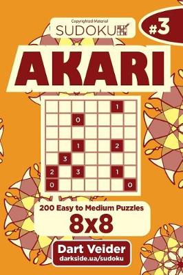 Book cover for Sudoku Akari - 200 Easy to Medium Puzzles 8x8 (Volume 3)