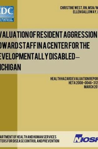 Cover of Evaluation of Resident Aggression Toward Staff in a Center for the Developmentally Disabled - Michigan