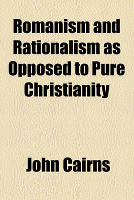 Book cover for Romanism and Rationalism as Opposed to Pure Christianity