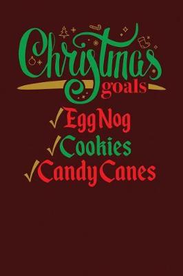 Book cover for Christmas Goals Eggnog Cookies Candy Canes