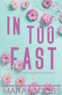 Book cover for In Too Fast (Freshman Roommates Trilogy, Book 2)