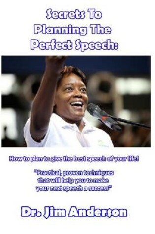 Cover of Secrets To Planning The Perfect Speech
