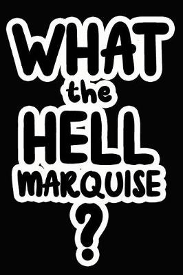 Book cover for What the Hell Marquise?