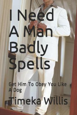 Book cover for I Need A Man Badly Spells