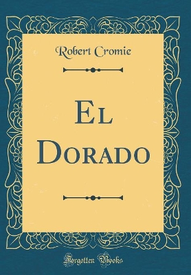 Book cover for El Dorado (Classic Reprint)