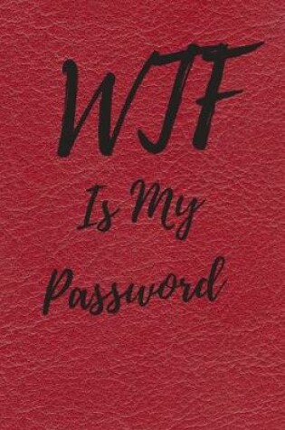 Cover of WTF Is My Password