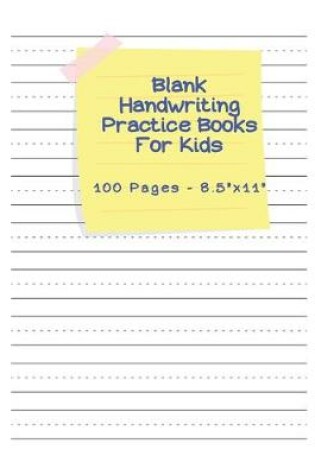 Cover of Blank Handwriting Practice Books For Kids - 100 pages 8.5" x 11"