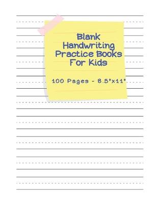 Book cover for Blank Handwriting Practice Books For Kids - 100 pages 8.5" x 11"