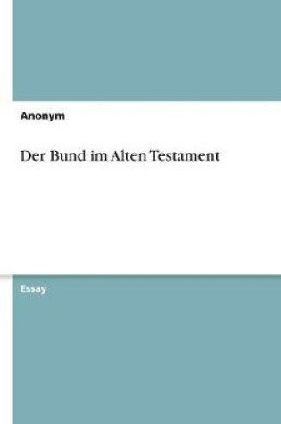 Cover of Der Bund im Alten Testament