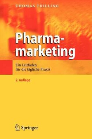 Cover of Pharmamarketing: Ein Leitfaden Fur Die Tagliche Praxis