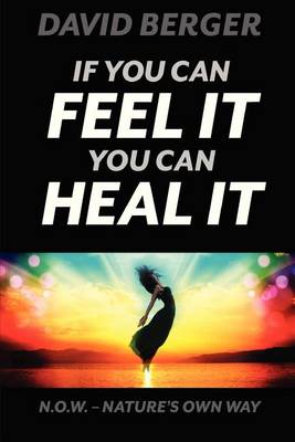 Book cover for If you can feel it you can heal it