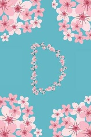 Cover of D Monogram Letter D Cherry Blossoms Journal Notebook