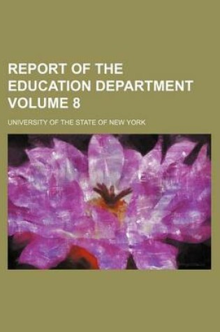 Cover of Report of the Education Department Volume 8