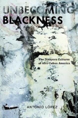 Cover of Unbecoming Blackness