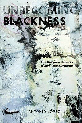 Book cover for Unbecoming Blackness