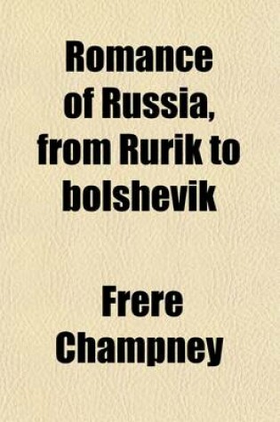 Cover of Romance of Russia, from Rurik to Bolshevik