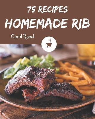 Book cover for 75 Homemade Rib Recipes