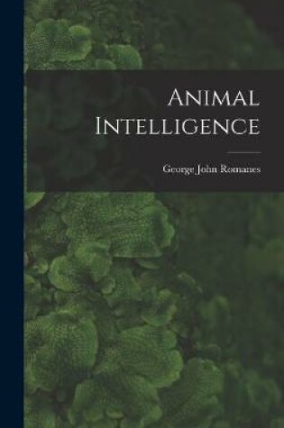 Cover of Animal Intelligence [microform]