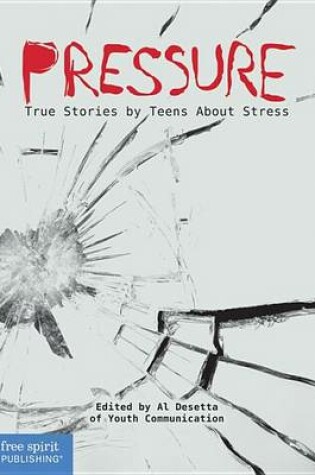 Cover of Pressure: True Stories by Teens about Stress