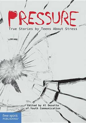 Cover of Pressure: True Stories by Teens about Stress