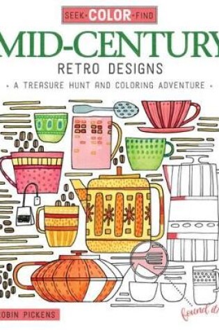 Cover of Seek, Color, Find Mid-Century Retro Designs