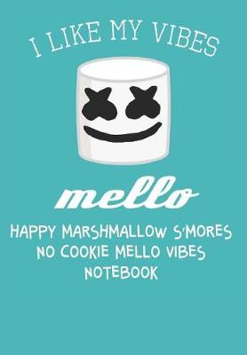 Book cover for Happy Marshmallow S'mores No Cookie Mello Vibes Notebook