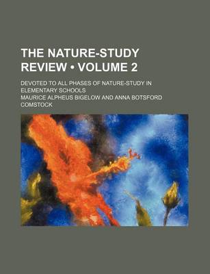 Book cover for The Nature-Study Review (Volume 2 ); Devoted to All Phases of Nature-Study in Elementary Schools