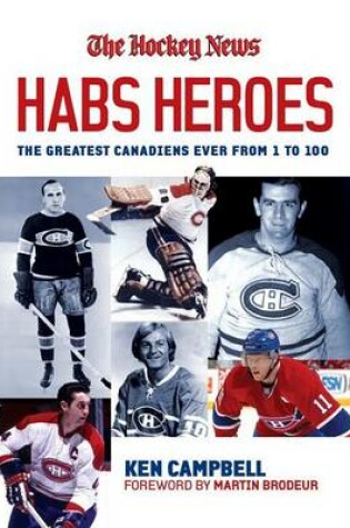 Cover of Habs Heroes: The Definitive List of the 100 Greatest Canadiens Ever