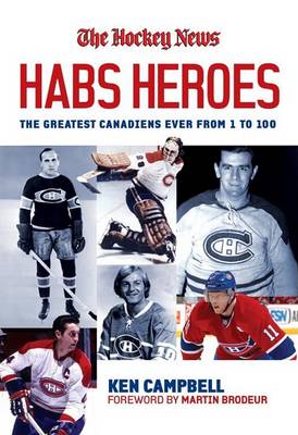 Book cover for Habs Heroes: The Definitive List of the 100 Greatest Canadiens Ever