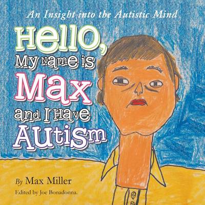 Book cover for Hello, My Name Is Max and I Have Autism